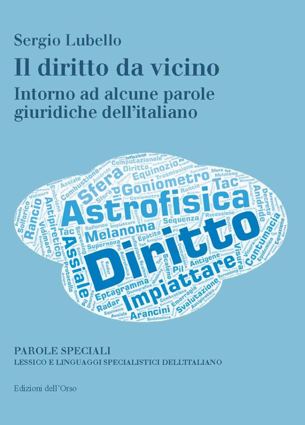 Il diritto da vicino. Intorno ad alcune parole giuridiche dell'italiano