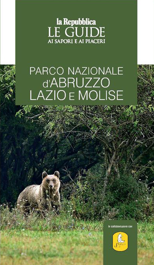 Parco nazionale d'Abruzzo, Lazio e Molise. Le guide ai sapori e ai piaceri