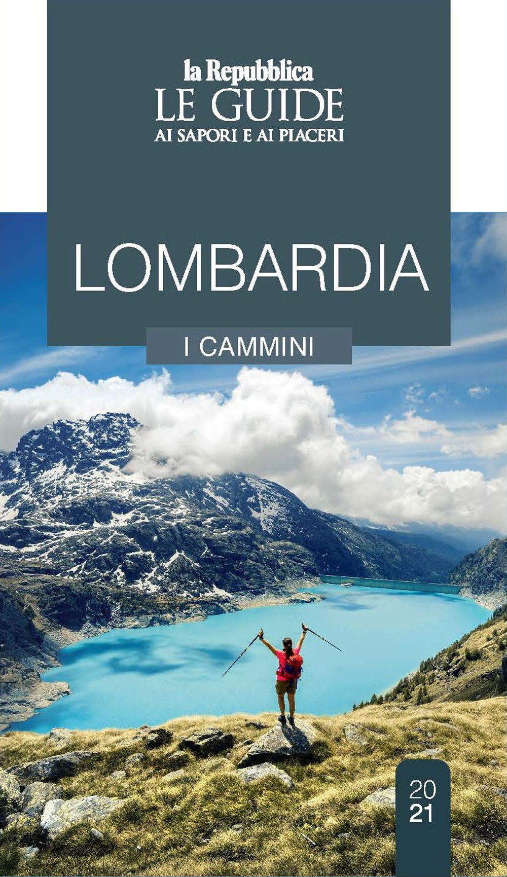 Lombardia. Cammini da scoprire. Le guide ai sapori e ai piaceri