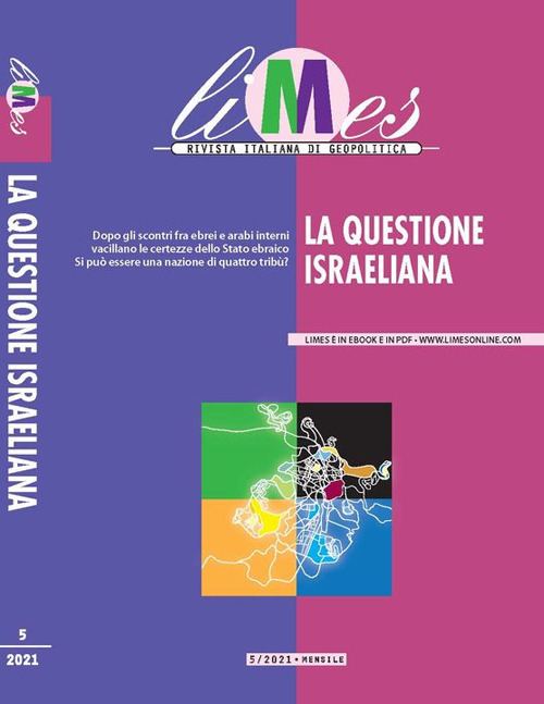 LA QUESTIONE ISRAELIANA - LIMES. RIVISTA ITALIANA DI GEOPOLITICA (2021) - 9788836150960