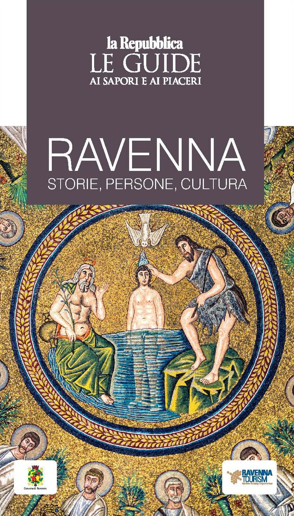 Ravenna. Storie, persone, cultura. Le guide ai sapori e ai piaceri