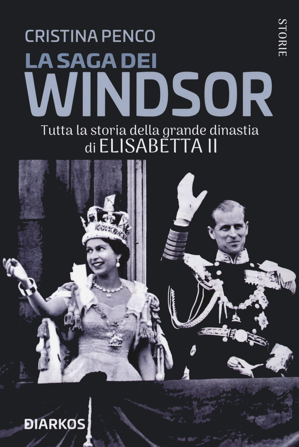 La saga dei Windsor. Tutta la storia della grande dinastia di Elisabetta II