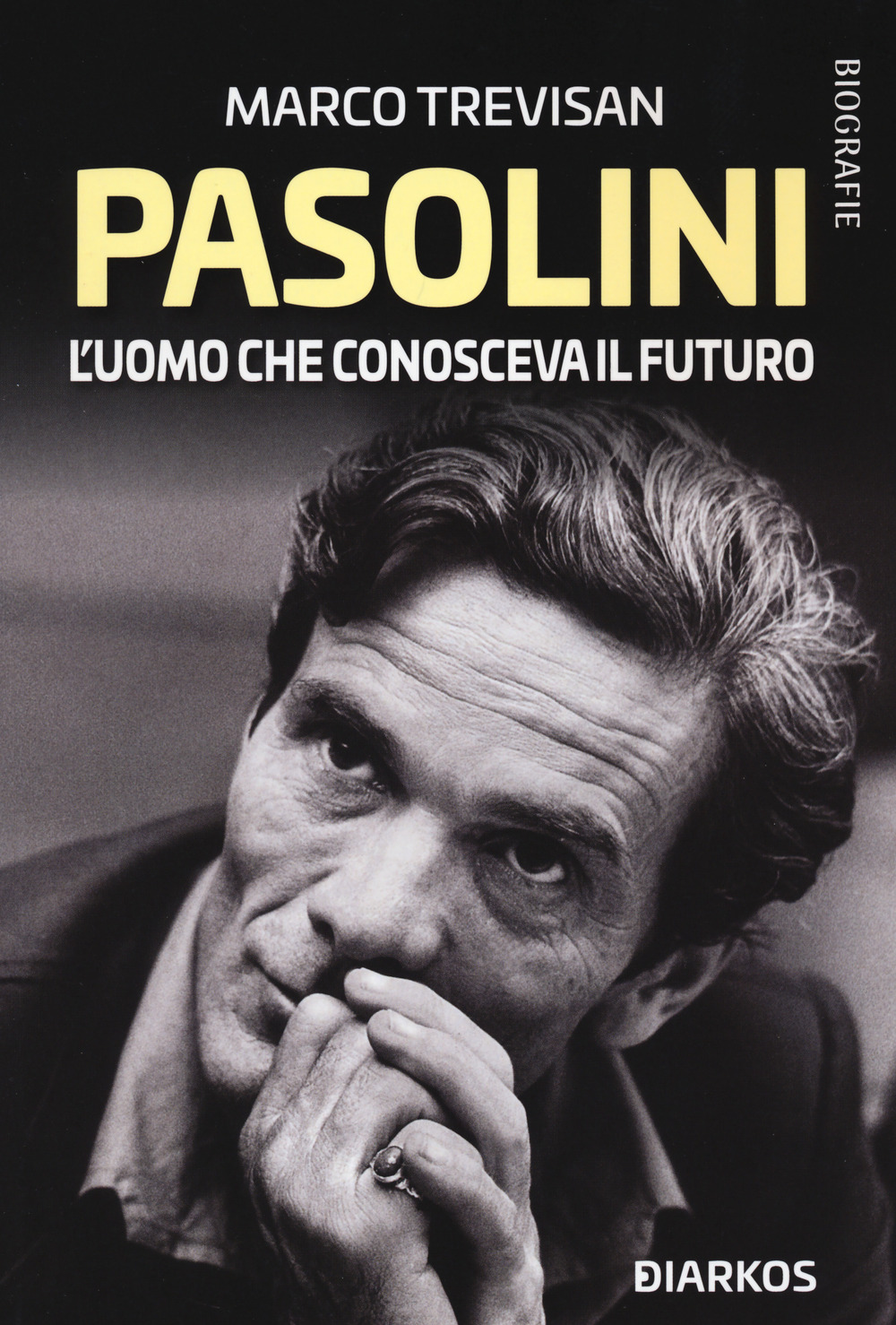 Pasolini. L'uomo che conosceva il futuro