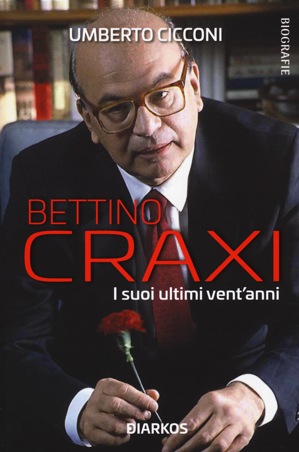 Bettino Craxi. I suoi ultimi vent'anni