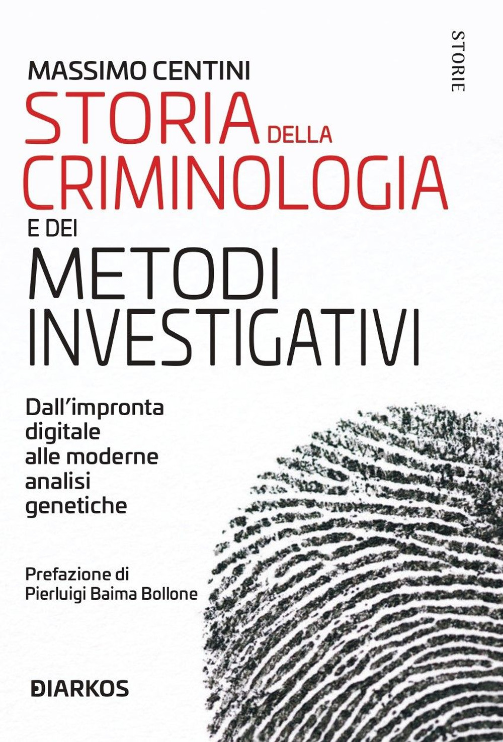 Storia della criminologia e dei metodi investigativi. Dall'impronta digitale alle moderne analisi genetiche