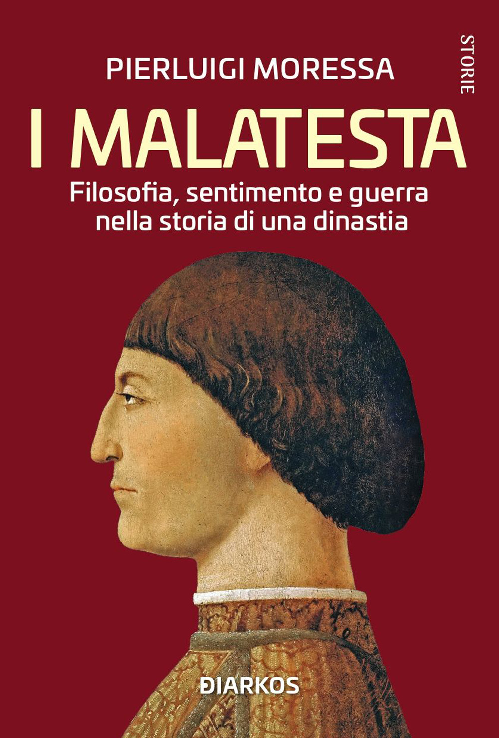 I Malatesta. Filosofia, sentimento e guerra nella storia di una dinastia