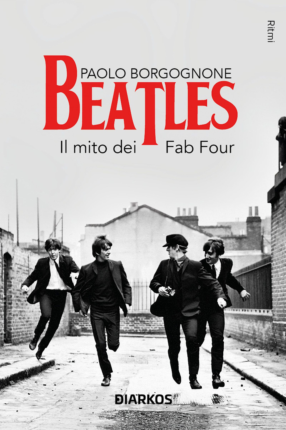 Beatles. Il mito dei Fab Four