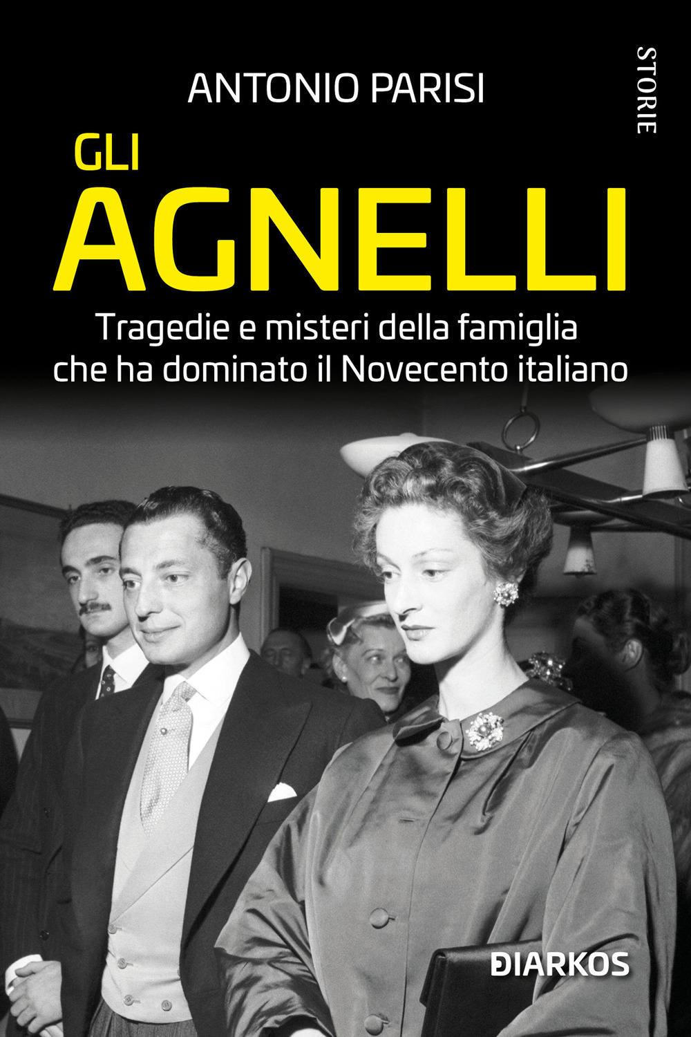Gli Agnelli. Tragedie e misteri della famiglia che ha dominato il Novecento italiano. Nuova ediz.