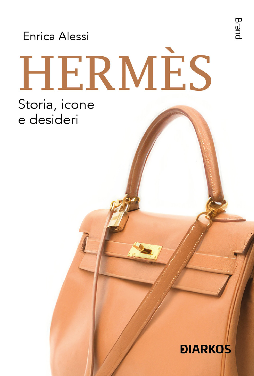Hermès, Storia, icone e desideri