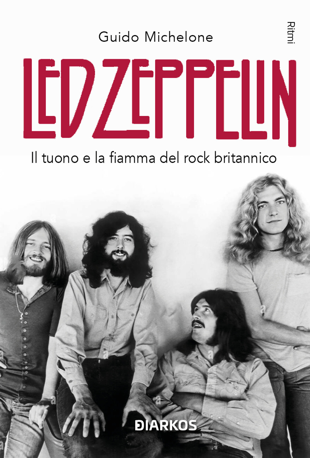 Led Zeppelin. Il tuono e la fiamma del rock britannico