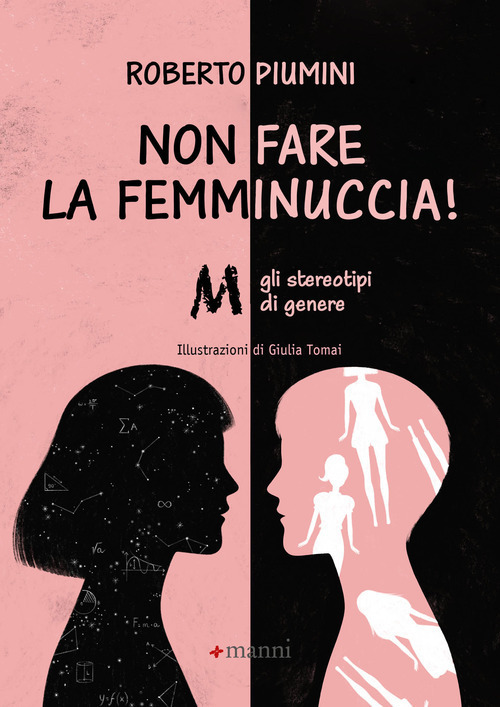 Non fare la femminuccia! Abbasso gli stereotipi di genere. Ediz. a colori