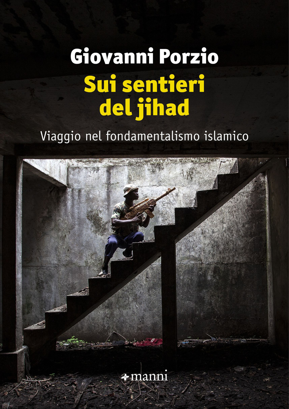 Sui sentieri del jihad. Viaggio nel fondamentalismo islamico