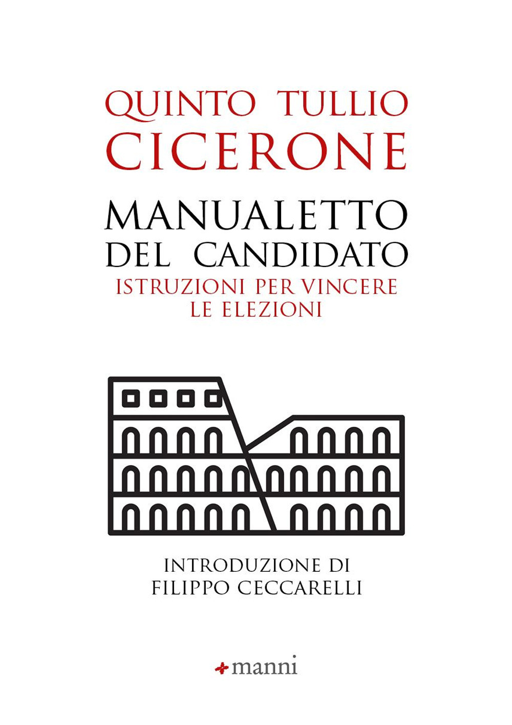 Manualetto del candidato. Istruzioni per vincere le elezioni. Testo originale a fronte. Ediz. bilingue