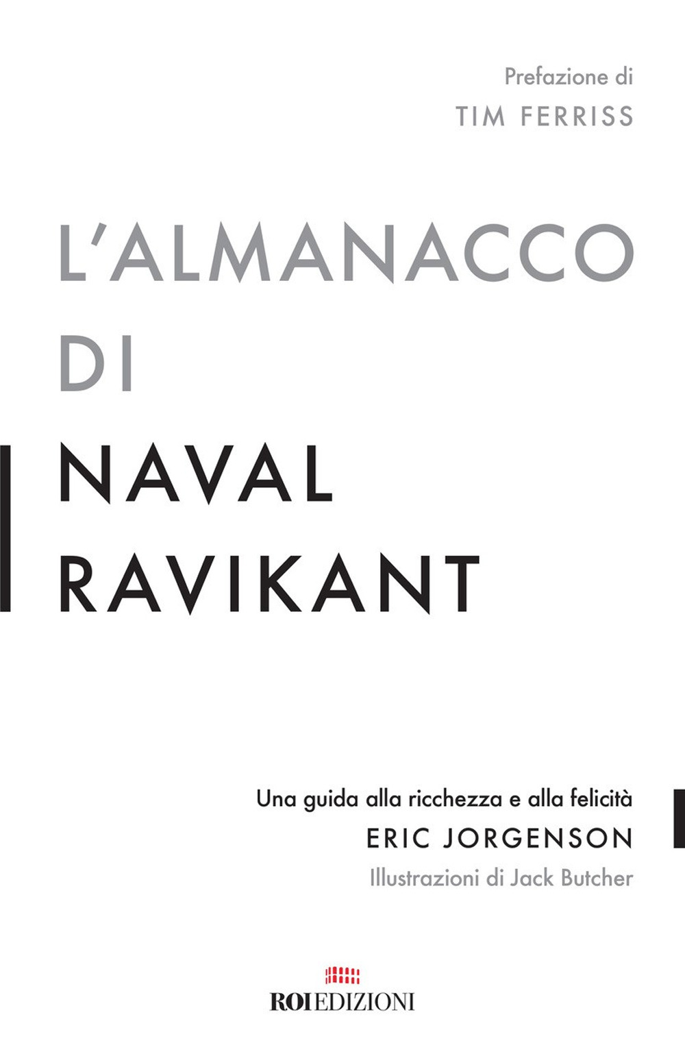 L'almanacco di Naval Ravikant. Una guida alla ricchezza e alla felicità