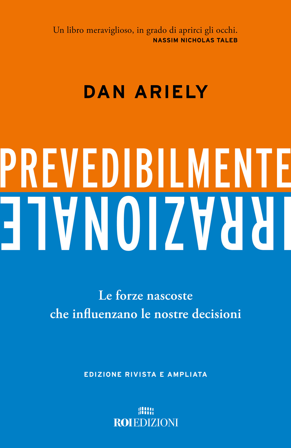 Prevedibilmente irrazionale. Le forze nascoste che influenzano le nostre decisioni