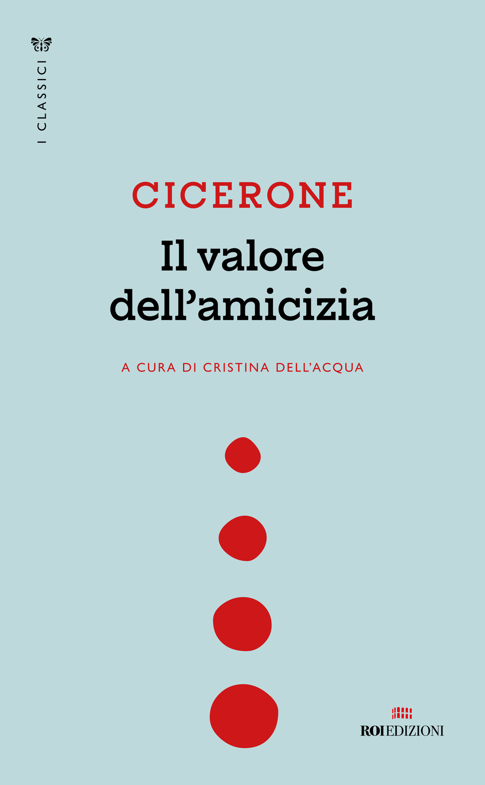 Il valore dell'amicizia. Testo latino a fronte