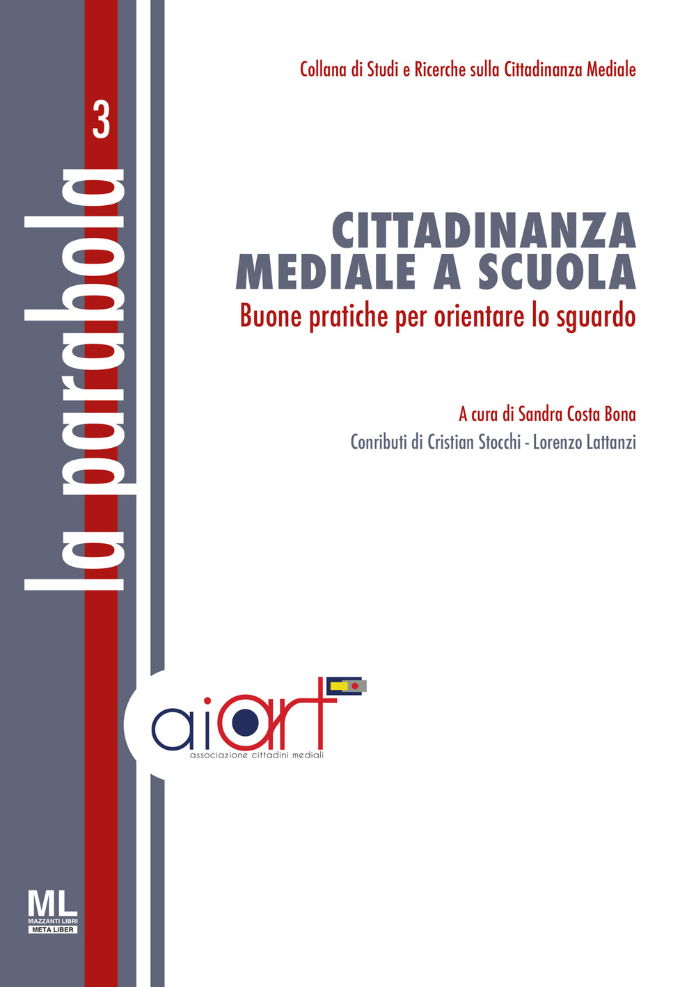 La Parabola. Cittadinanza mediale e scuola. Buone pratiche per orientare lo sguardo. Con Contenuto digitale (fornito elettronicamente)