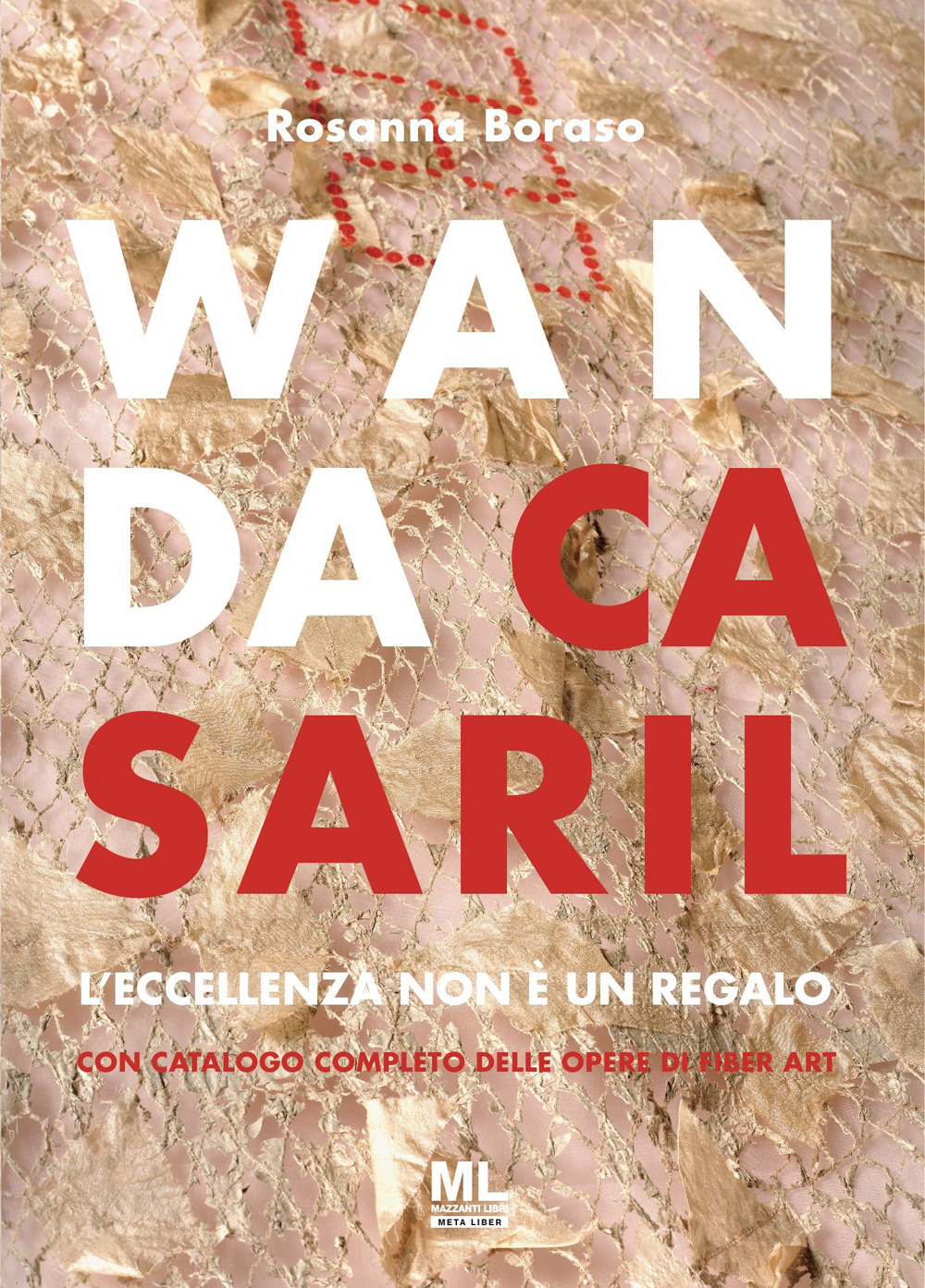 Wanda Casaril. L'eccellenza non è un regalo