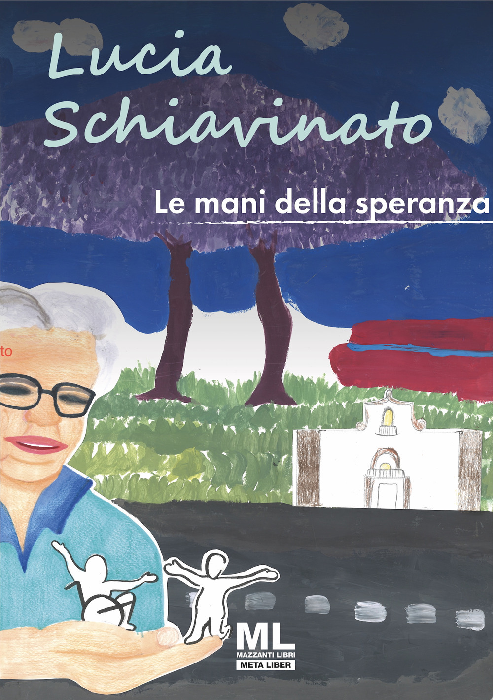 Lucia Schiavinato. Le mani della speranza. Ediz. illustrata. Con audiolibro