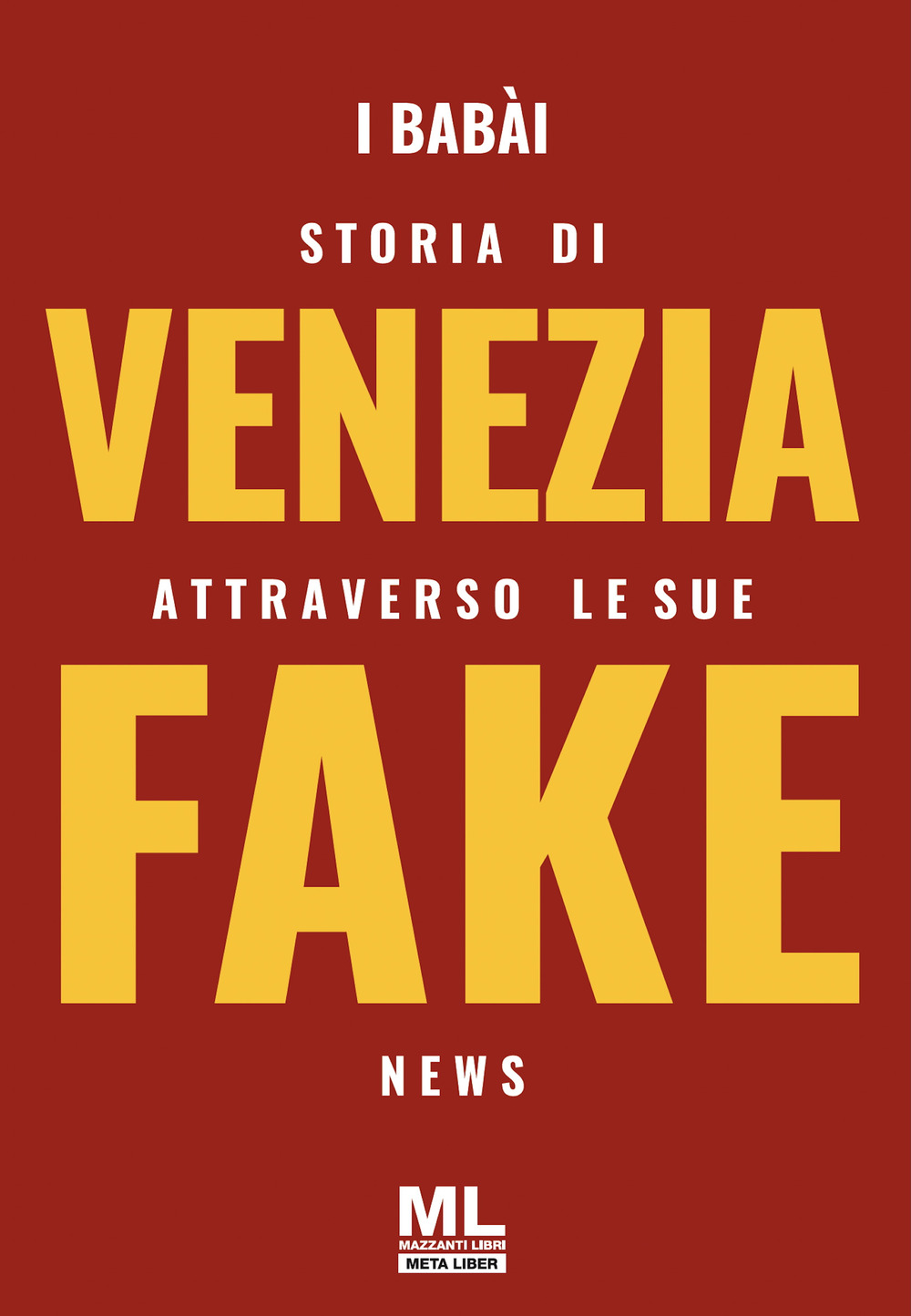Storia di Venezia attraverso le sue fake news. Con audiolibro