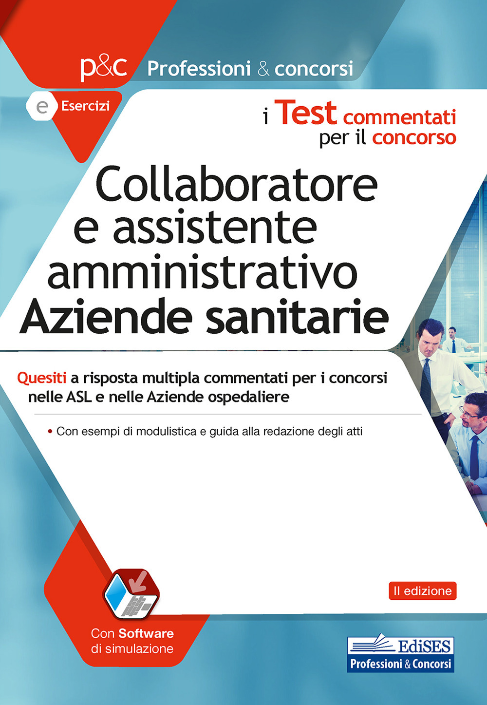 Collaboratore e assistente amministrativo aziende sanitarie. Quesiti a risposta multipla commentati. Con software di simulazione