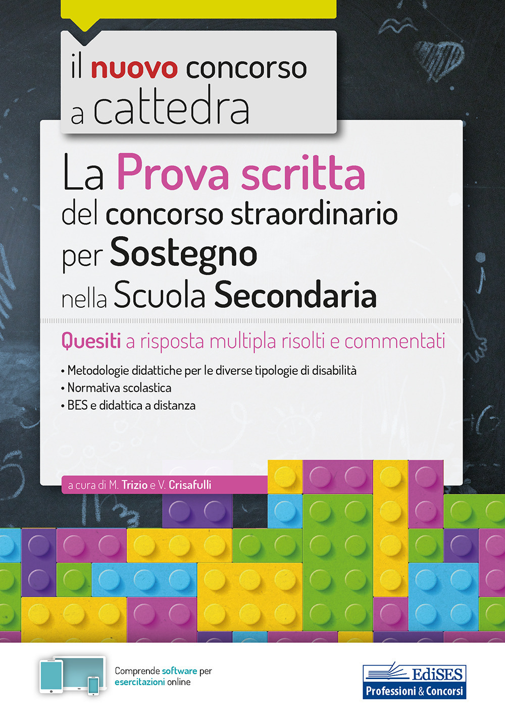 Il nuovo concorso a cattedra. La prova scritta del concorso straordinario per Sostegno nella Scuola secondaria. Quesiti a risposta multipla risolti e commentati. Con software di simulazione