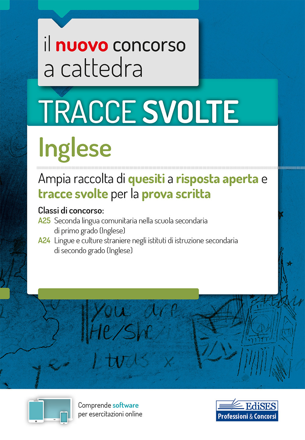Tracce svolte di inglese. Per le classi: A25 Lingua inglese nella scuola secondaria di primo grado; A24 Lingue e culture straniere negli istituti di istruzione secondaria di secondo grado. Con software di simulazione