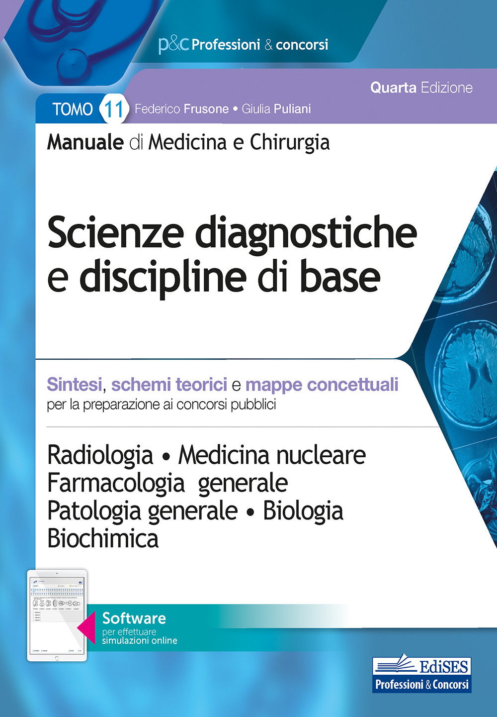 Manuale di medicina e chirurgia. Con software di simulazione. Vol. 11: Scienze diagnostiche e discipline di base. Sintesi, schemi teorici e mappe concettuali