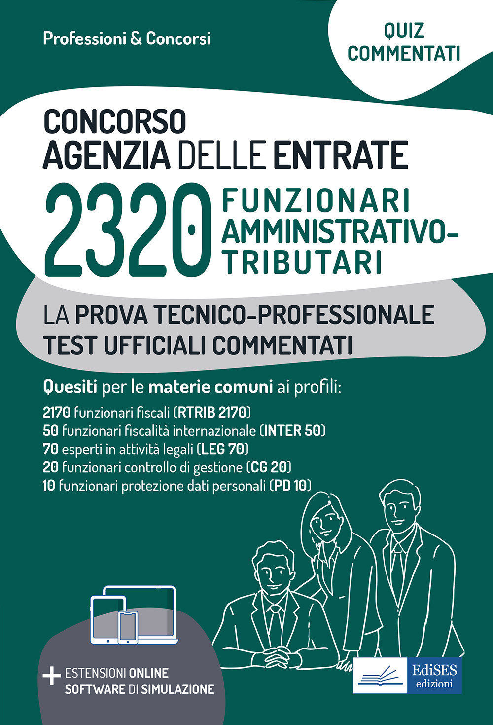 Concorso 2320 funzionari Agenzia delle Entrate. Test commentati. Quesiti commentati a risposta multipla per la prova tecnico-professionale. Con software di simulazione