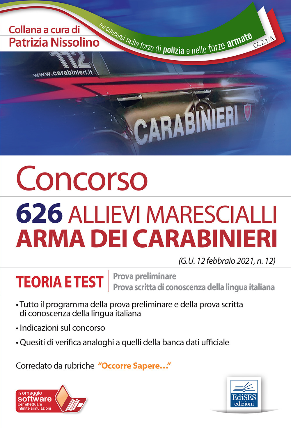 Concorso 626 allievi marescialli Carabinieri. Teoria e test per la prova preliminare e prova di conoscenza della lingua italiana. Con espansione online. Con software di simulazione