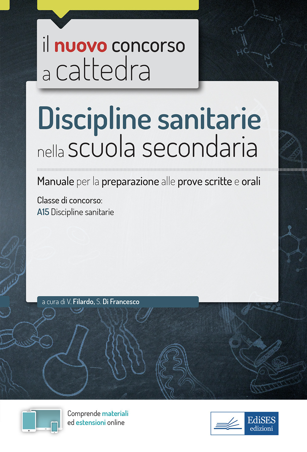 Discipline sanitarie nella scuola secondaria. Manuale di preparazione alle prove scritte e orali del concorso a cattedra classe A15. Con aggiornamento online. Con software di simulazione