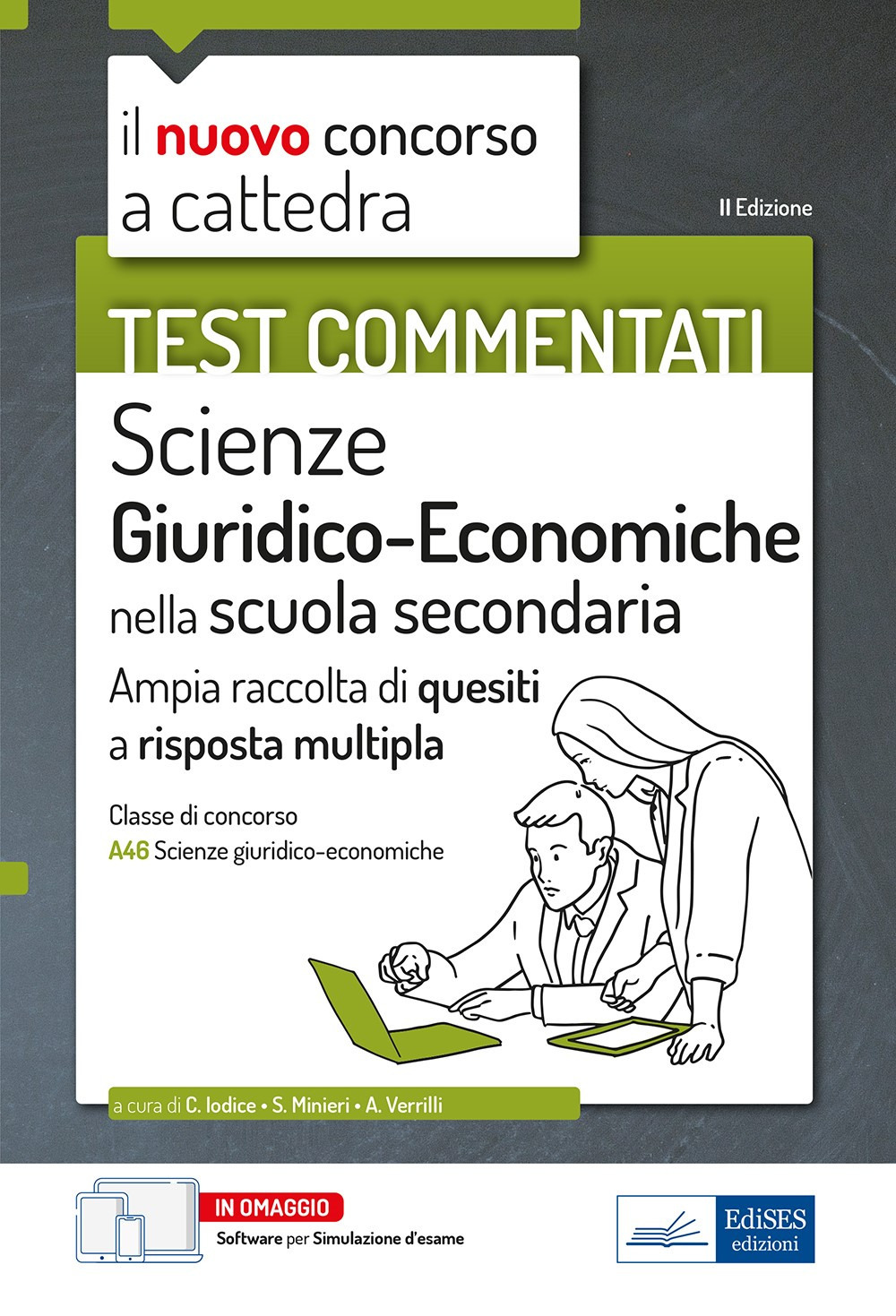 Il nuovo concorso a cattedra. Test commentati Scienze giuridiche ed economiche. Ampia raccolta di quesiti a risposta multipla. Classe A46. Con software di simulazione