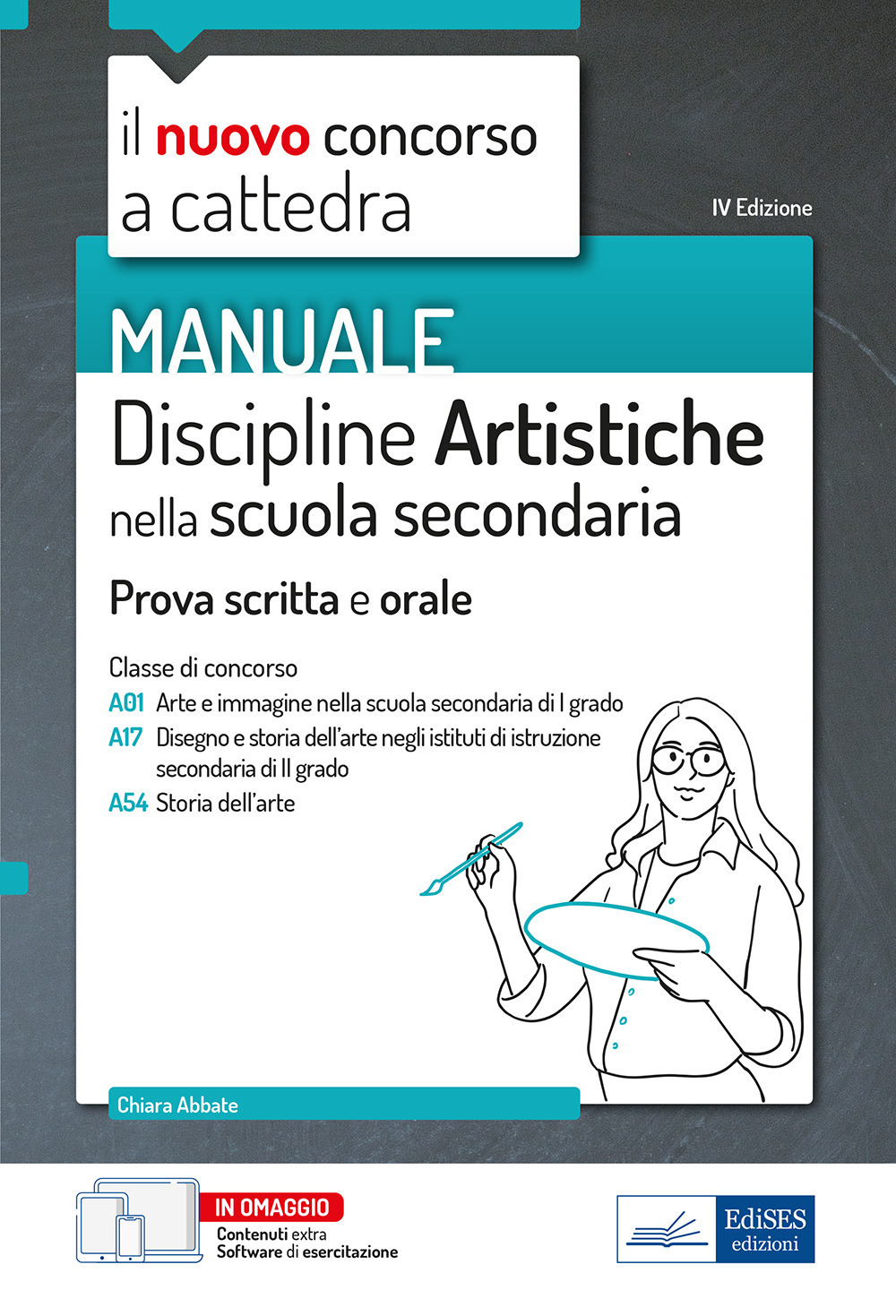 Il nuovo concorso a cattedra. Discipline artistiche nella scuola secondaria. Manuale per la preparazione alle prove scritte e orali classi A01, A17 A54. Con aggiornamento online