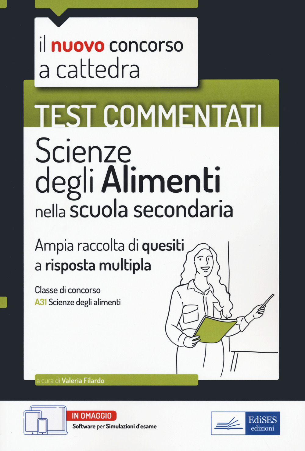 Il nuovo concorso a cattedra. Test commentati. Scienze degli alimenti. Ampia raccolta di quesiti a risposta multipla. Classe A31. Con software di simulatione