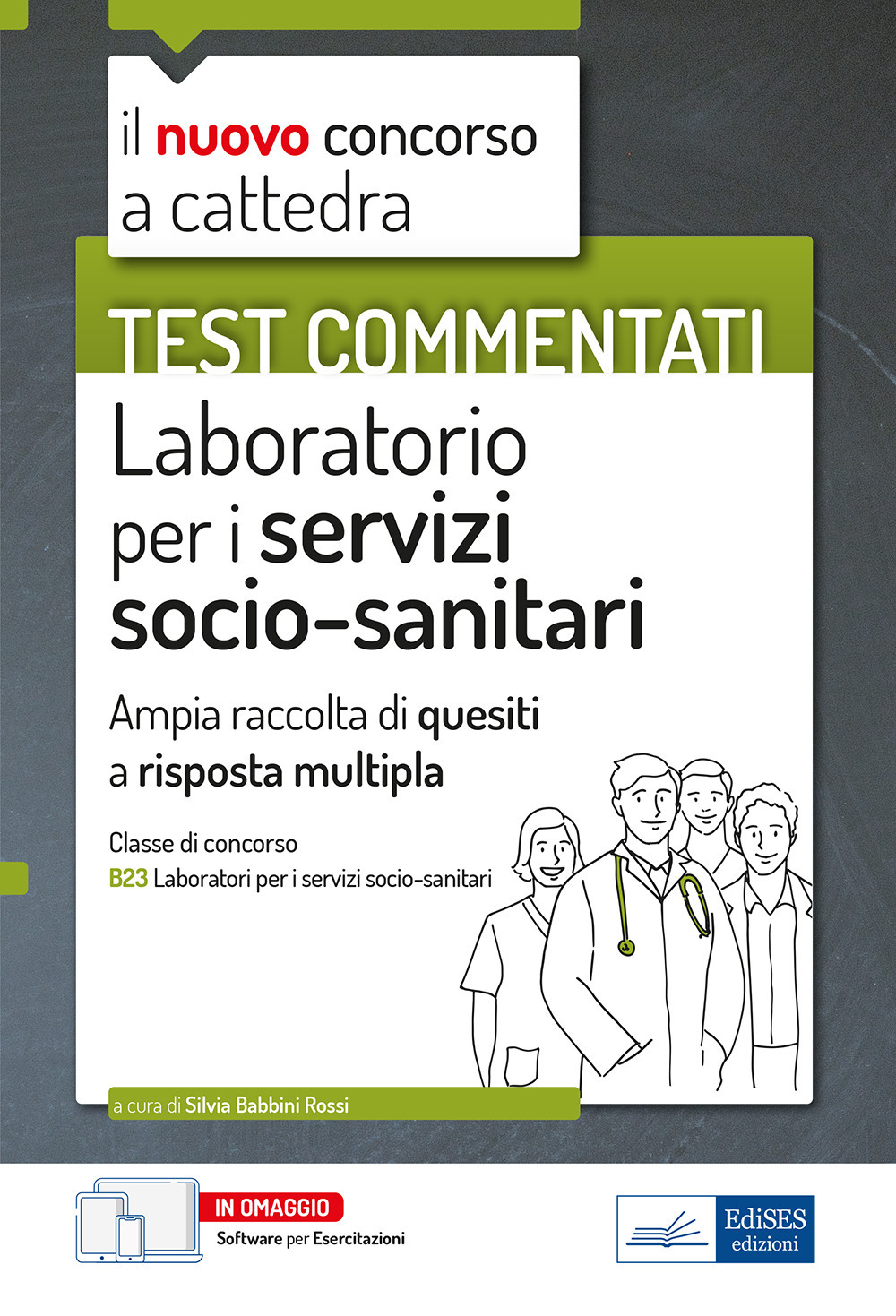 Test commentati Laboratorio per i servizi socio-sanitari. Per la preparazione al concorso a cattedra classe B23. Con software di simulazione