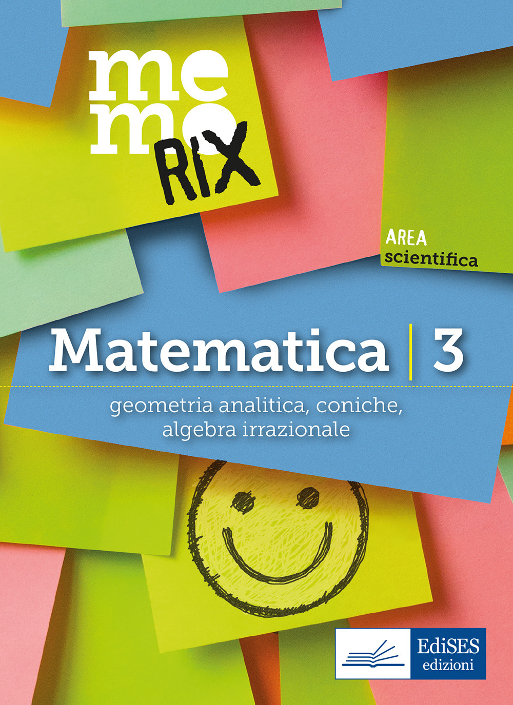 Matematica. Vol. 3: Geometria analitica, coniche, algebra irrazionale