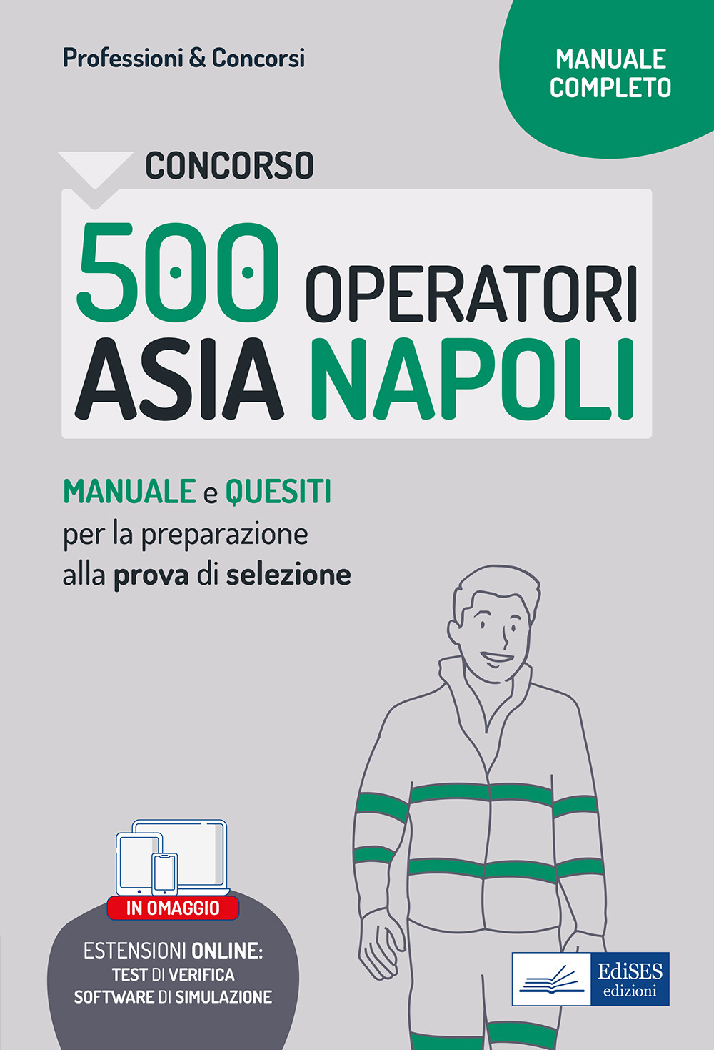 Concorso 500 operatori ecologici ASIA Napoli. Manuale e quesiti per la prova di selezione. Con software di simulazione