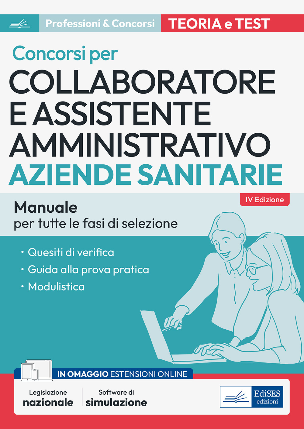 Collaboratore e assistente amministrativo nelle Aziende sanitarie. Manuale. Manuale di preparazione, quesiti di verifica, modulistica e guida alla prova pratica. Con aggiornamento online. Con software di simulazione