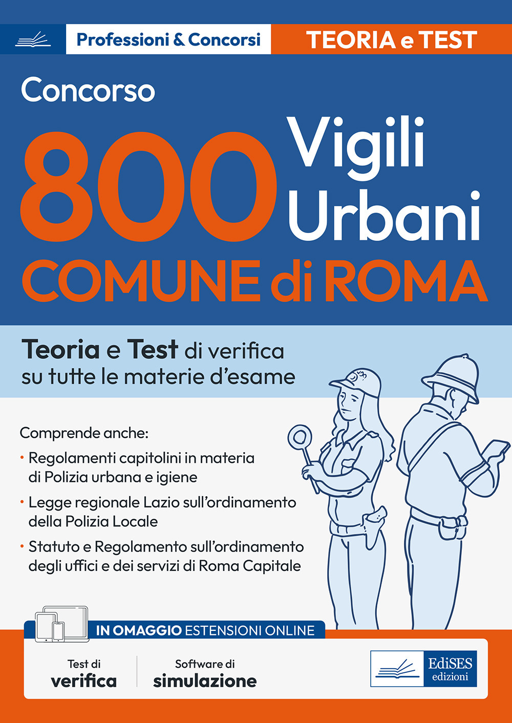 Concorso 800 vigili urbani Comune di Roma. Teoria e Test di verifica su tutte le materie d'esame. Con espansione online. Con software di simulazione