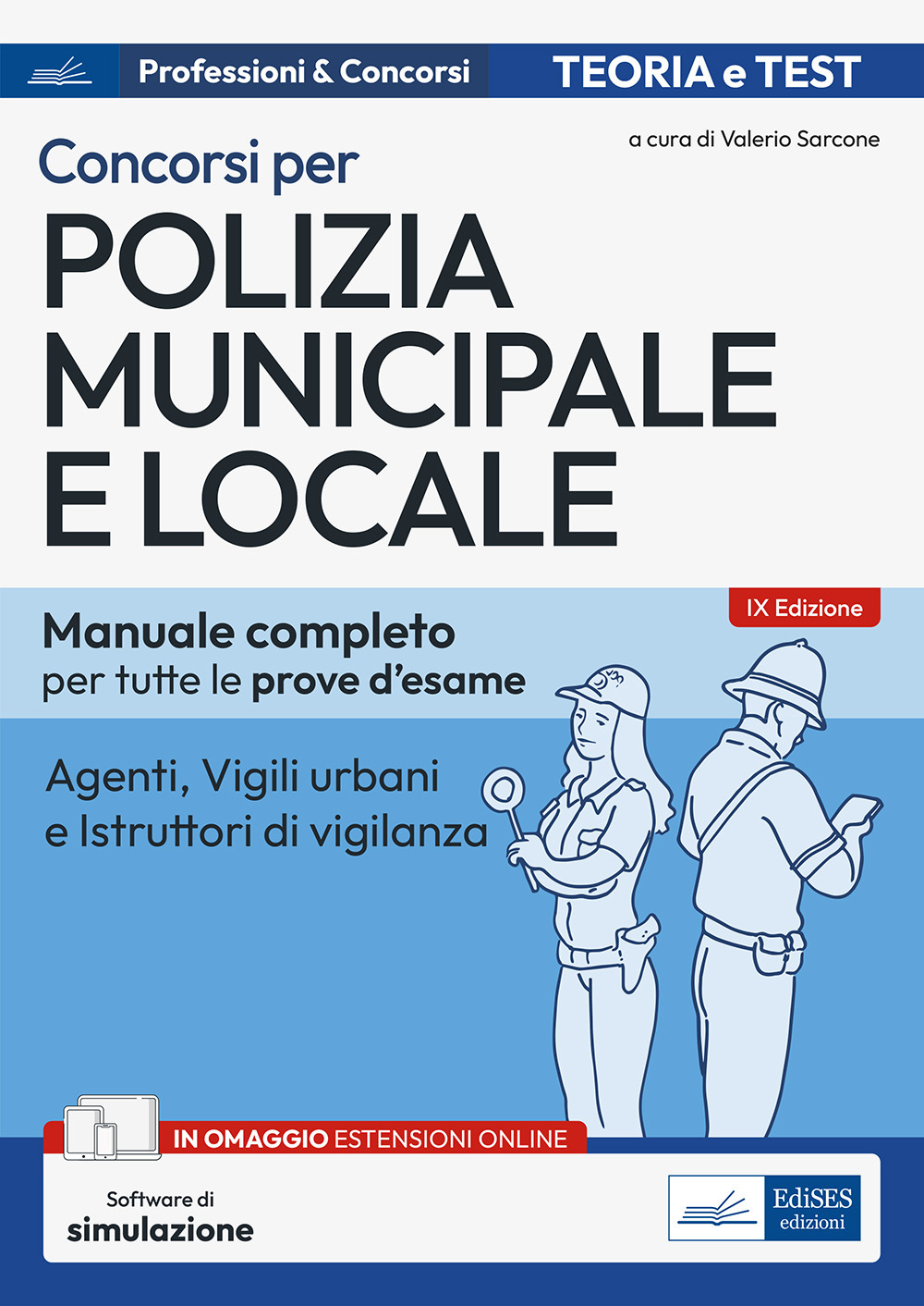 Concorso Polizia municipale. Agenti di polizia e locale e istruttori di vigilanza. Manuale completo per le prove d'esame. Con aggiornamento online. Con software di simulazione