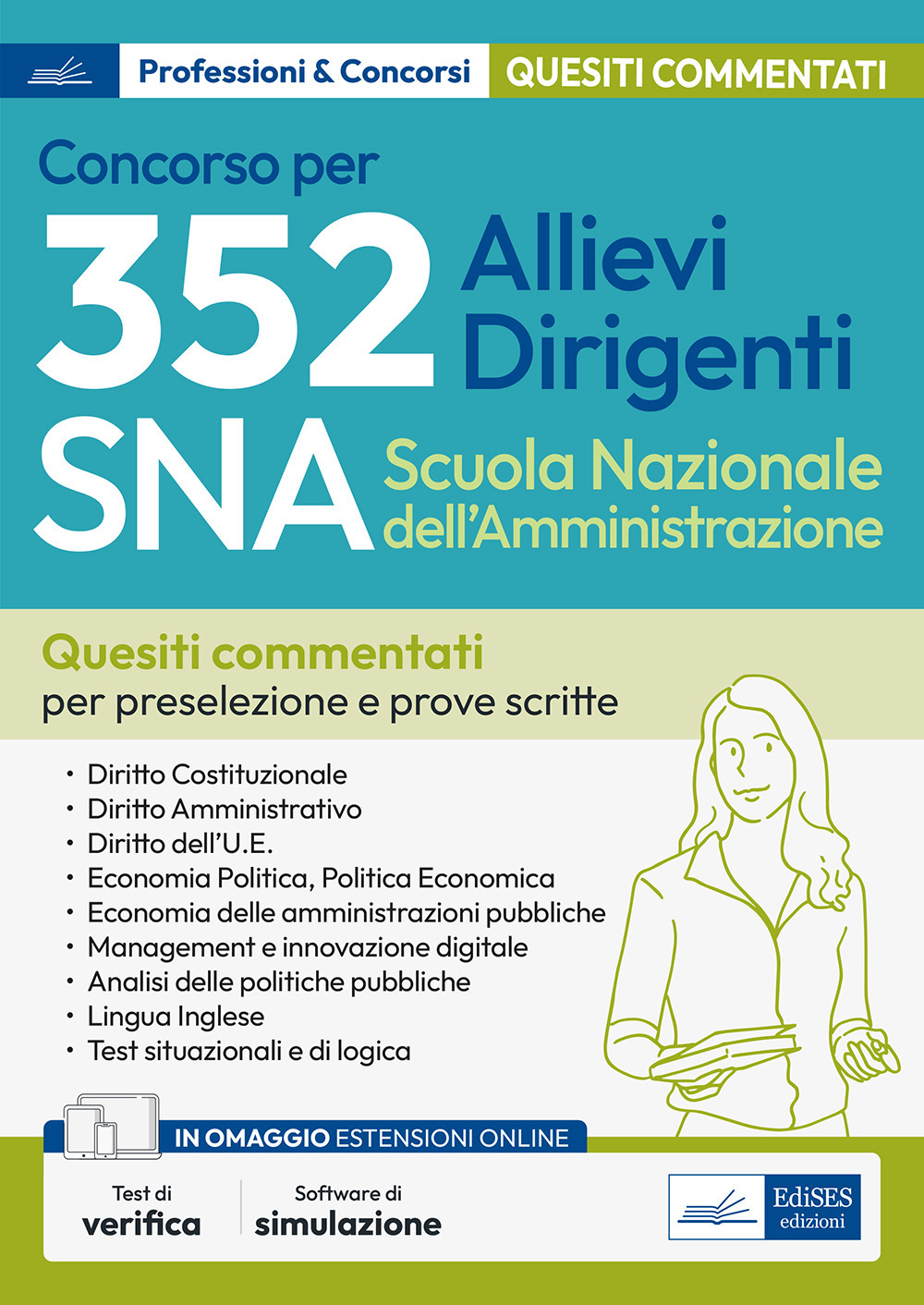 Concorso 352 allievi dirigenti SNA (Scuola Nazionale dell'Amministrazione). Quesiti a risposta multipla commentati. Con software di simulazione