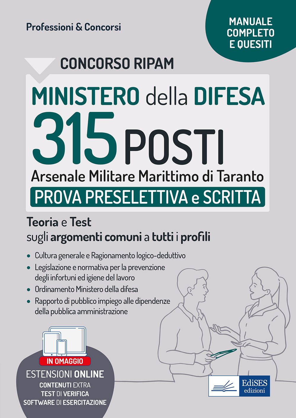 Concorso Ministero della Difesa. 315 posti Arsenale marittimo di Taranto. Prova preselettiva e scritta. Teoria e Test sugli argomenti comuni a tutti i profili. Con software di simulazione