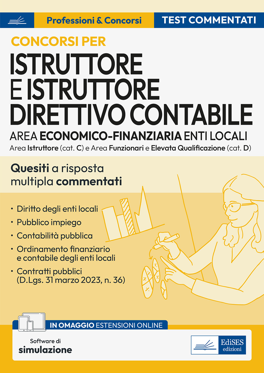 Concorsi istruttore e istruttore direttivo contabile. Area economico finanziaria enti locali. Test commentati. Quesiti a risposta multipla con soluzione commentata. Per istruttore, istruttore direttivo contabile e funzionario. Con software di simulazione