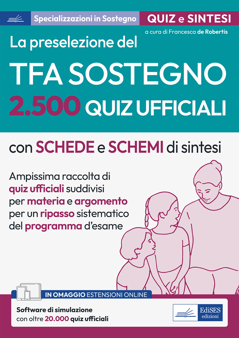 La preselezione del TFA sostegno. 2.500 quiz ufficiali. Con espansione online. Con software di simulazione