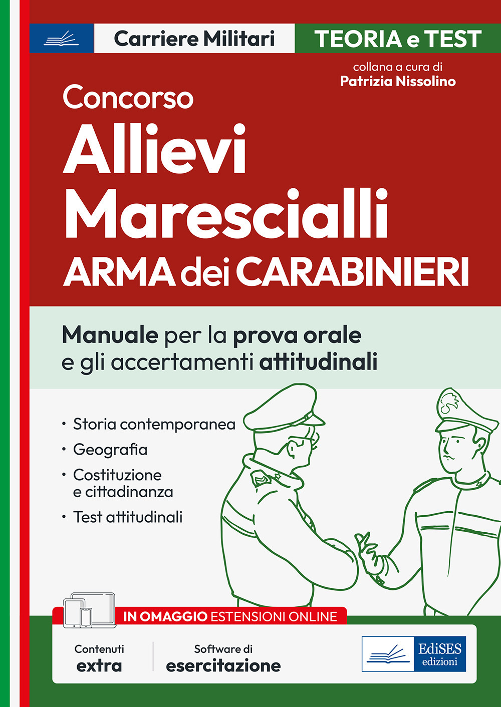 Concorso allievi marescialli dell'Arma dei Carabinieri. Manuale per le prove orali e gli accertamenti attitudinali. Con software di simulazione