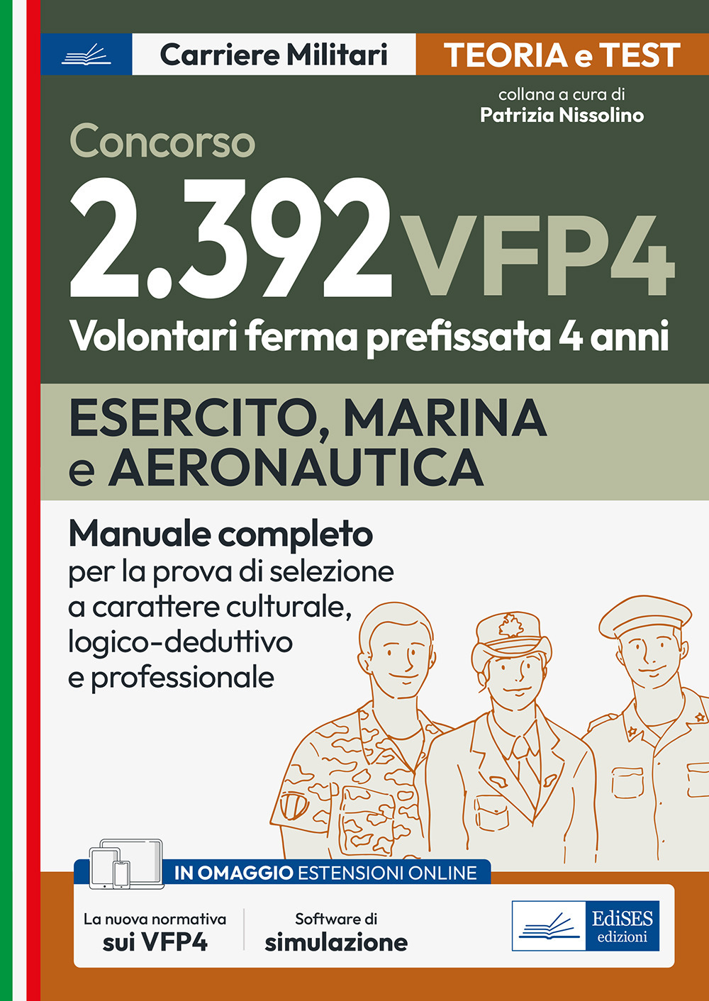 Concorsi VFP 4. Esercito, Marina, Aeronautica. Manuale completo per la prova di selezione a carattere culturale, logico-deduttivo e professionale