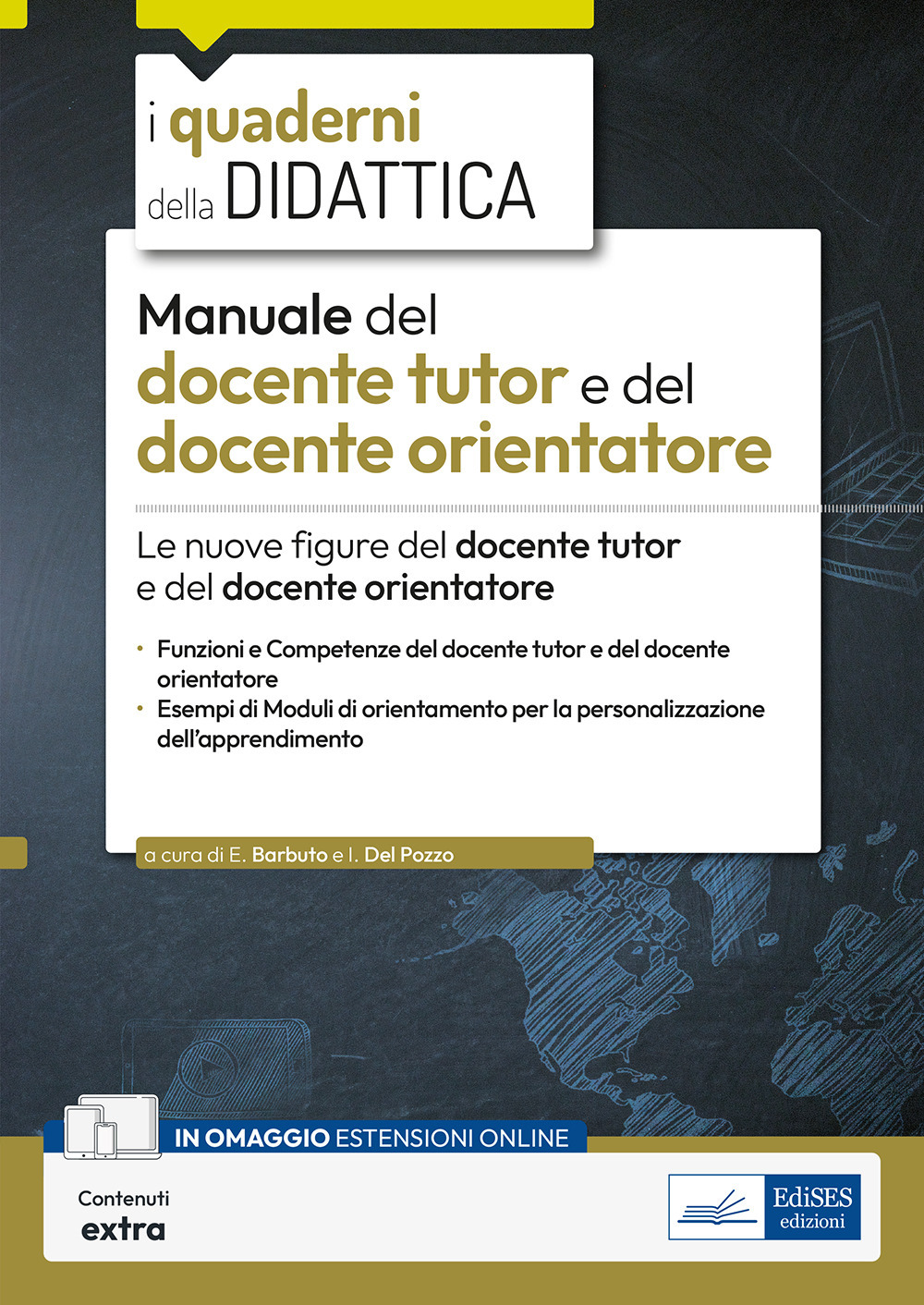 Manuale del docente tutor e del docente orientatore. Le nuove figure del docente tutor e del docente orientatore. Con espansione online