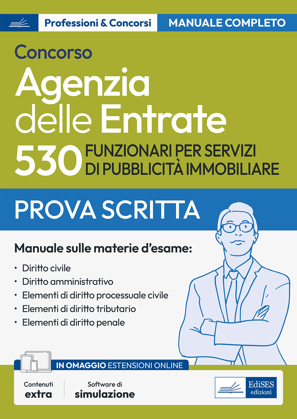 Concorso 530 funzionari servizi pubblicità immobiliare Agenzia delle entrate. Manuale completo per la prova scritta. Con software di simulazione