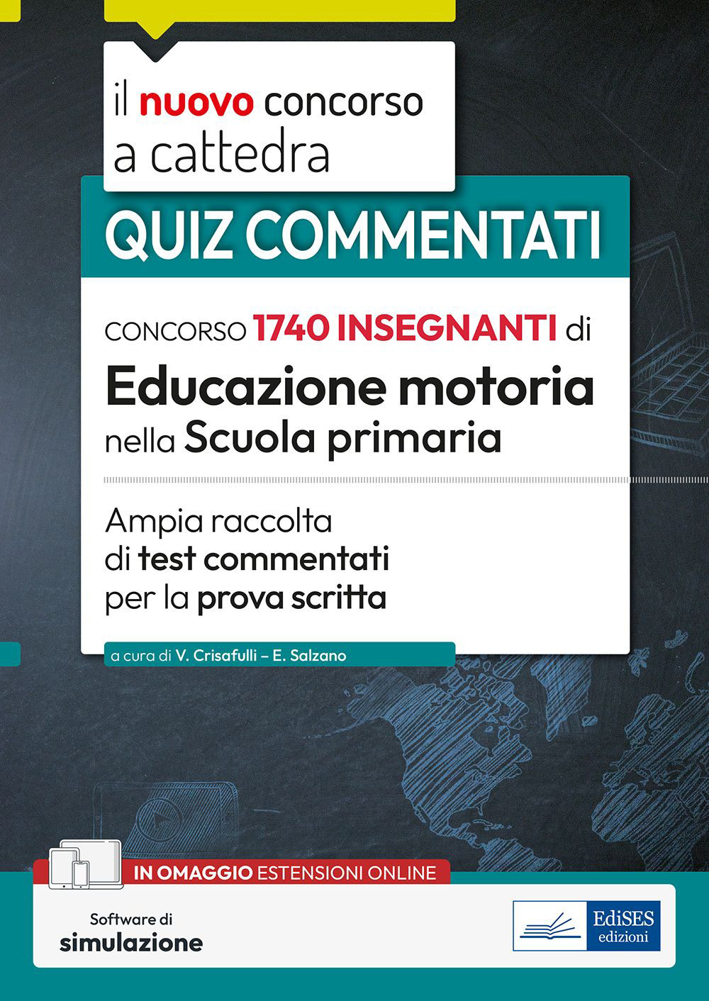 Concorso 1740 educazione motoria nella Scuola primaria. Ampia raccolta di test commentati per la prova scritta. Con software di simulazione