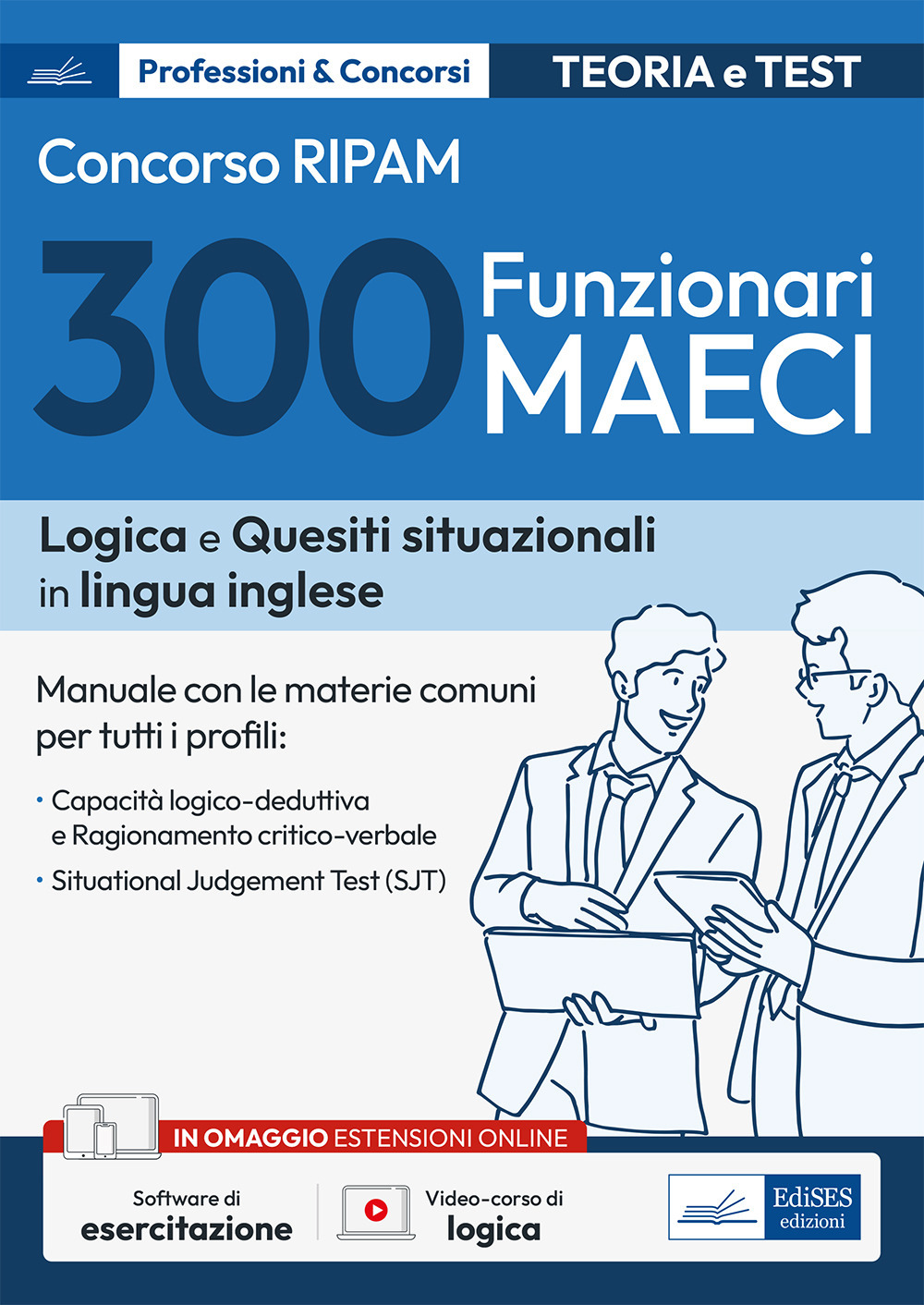 Concorso 300 funzionari MAECI. Teoria e test. Con software di simulazione. Con videocorso di logica